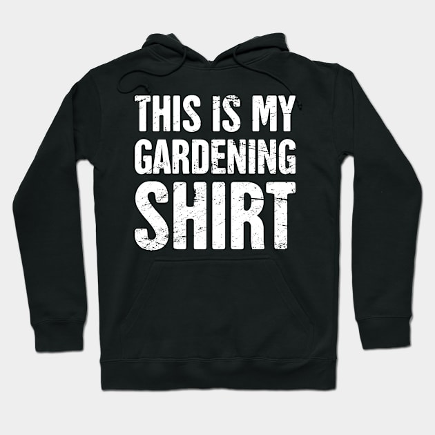 This Is My Gardening Shirt Hoodie by MeatMan